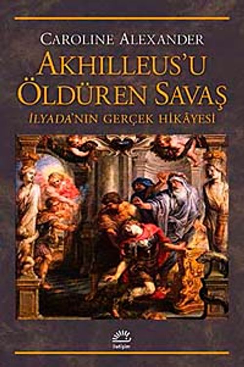 Akhilleus'u Öldüren Savaş & İlyada'nın Gerçek Hikayesi
