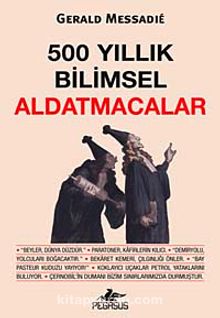 500 Yıllık Bilimsel Aldatmacalar - Gerald Messadie
