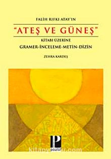 Ateş ve Güneş Kitabı Üzerine Gramer-İnceleme-Metin-Dizin - Zehra Kardeş