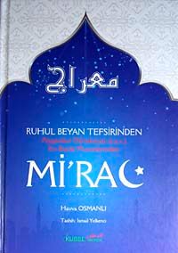Ruhul Beyan Tefsirinden Peygamber Efendimizin (s.a.v.) En Büyük Mucizelerinden Mi'rac