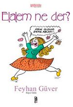 Elalem Ne Der?