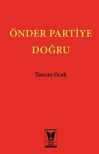 Önder Partiye Doğru
