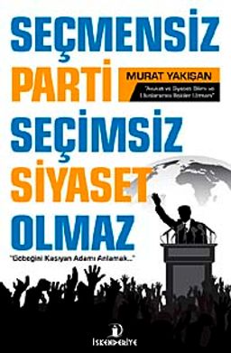 Seçmensiz Parti Seçimsiz Siyaset Olmaz