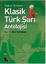 Orjinal Metinlerle Klasik Türk Şiiri Antolojisi