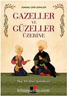 Gazeller ve Güzeller Üzerine - Prof. Dr. Özer Şenödeyici