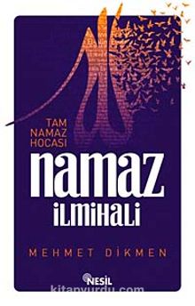 Tam Namaz Hocası Namaz İlmihali - Mehmet Dikmen