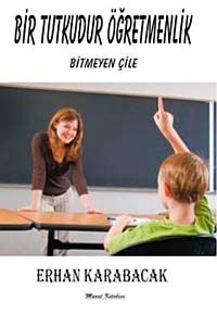 Bir Tutkudur Öğretmenlik & Bitmeyen Çile