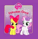 My Little Pony / Uykudan Önce