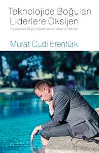 Teknolojide Boğulan Liderlere Oksijen