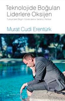 Teknolojide Boğulan Liderlere Oksijen