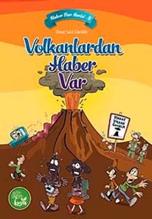 Volkanlardan Haber Var /  Haber Var Serisi -5
