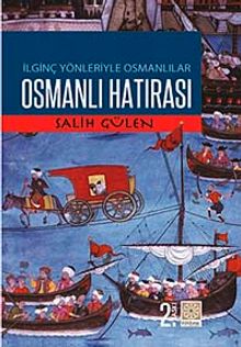 İlginç Yönleriyle Osmanlılar Osmanlı Hatırası
