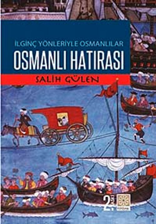 İlginç Yönleriyle Osmanlılar Osmanlı Hatırası