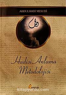 Hadisi Anlama Metodolojisi - Abdulhadi Mesudi