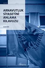Arnavutluk Siyasetini Anlama Kılavuzu