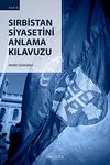Sırbistan Siyasetini Anlama Kılavuzu