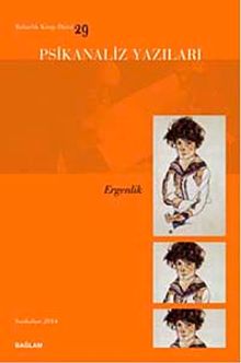 Psikanaliz Yazıları 29 - Ergenlik