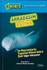 National Geographic Kids-Arkadaşım Balina / Kısa Hikayeler Serisi