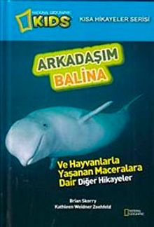 National Geographic Kids-Arkadaşım Balina / Kısa Hikayeler Serisi