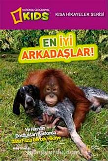 National Geographic Kids-En İyi Arkadaşlar! / Kısa Hikayeler Serisi - Amy Shields