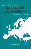 Eğitim-K&uuml;lt&uuml;r A&ccedil;ısından Avrupa'daki T&uuml;rk &Ccedil;ocukları Sorunlar ve &Ccedil;&ouml;z&uuml;mler
