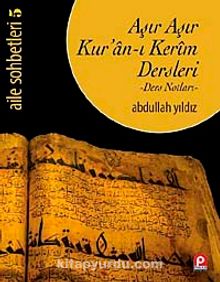 Aşır Aşır Kur'an-ı Kerim Dersleri (Ders Notları) / Aile Sohbetleri 5 - Abdullah Yıldız