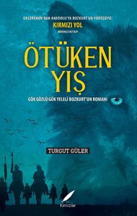 Ötüken Yış & Gök Gözlü Gök Yeleli Bozkurt'un Romanı