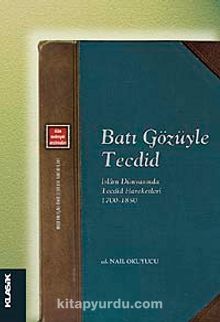 Batı Gözüyle Tecdid & İslam Dünyasında Tecdid Hareketleri (1700-1850) - Nail Okuyucu