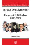 Cumhuriyetin 100. Yılına Girerken T&uuml;rkiye'de H&uuml;k&uuml;metler ve Ekonomi Politikaları (1923-2019)