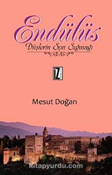 Endülüs & Düşlerin Son Sığınağı - Mesut Doğan
