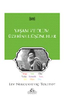 Yaşam ve Ölüm Üzerine Düşünceler - Lev N. Tolstoy
