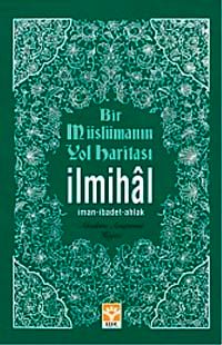 Bir Müslümanın Yol Haritası (İlmihal) İman-İbadet-Ahlak (Karton Kapak)