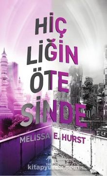 Hiçliğin Ötesinde (Ciltli) - Melissa E. Hurst
