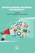 Yeni Nesil Pazarlama Yaklaşımları & Vaka Analizleri İle