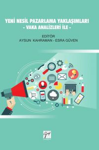 Yeni Nesil Pazarlama Yaklaşımları & Vaka Analizleri İle