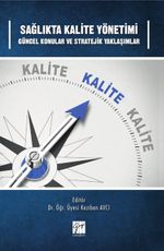 Sağlıkta Kalite Yönetimi & Güncel Konular ve Stratejik Yaklaşımlar