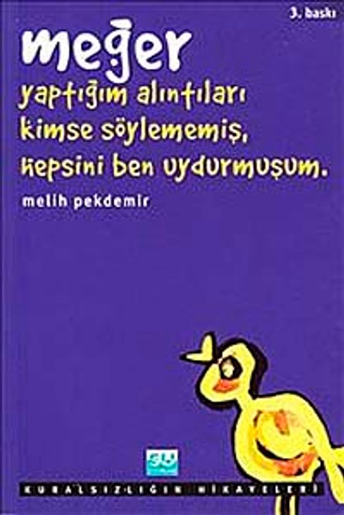 Meğer Yaptığım Alıntıları Kimse Söylememiş, Hepsini Ben Uydurmuşum