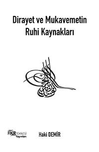 Dirayet ve Mukavemetin Ruhi Kaynakları