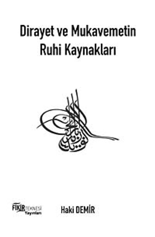 Dirayet ve Mukavemetin Ruhi Kaynakları