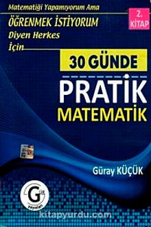 30 Günde Pratik Matematik 2. Kitap - Güray Küçük