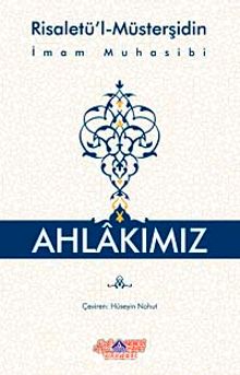 Ahlakımız (Risaletü'l-Müsterşidin) - Haris el-Muhasibi