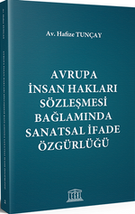Avrupa İnsan Hakları Sözleşmesi Bağlamında Sanatsal İfade Özgürlüğü 