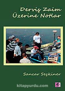 Derviş Zaim Üzerine Notlar - Sancar Seçkiner