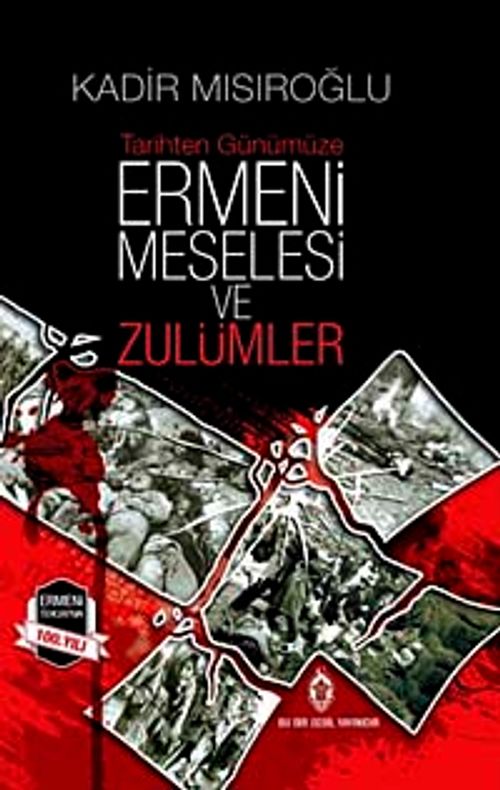 Tarihten Günümüze Ermeni Meselesi ve Zulümler