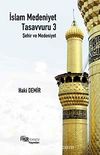 İslam Medeniyet Tasavvuru 3 & Şehir ve Medeniyet
