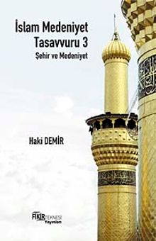 İslam Medeniyet Tasavvuru 3 & Şehir ve Medeniyet