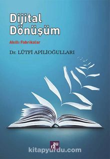 Dijital Dönüşüm & Akıllı Fabrikalar - Lütfi Apilioğulları