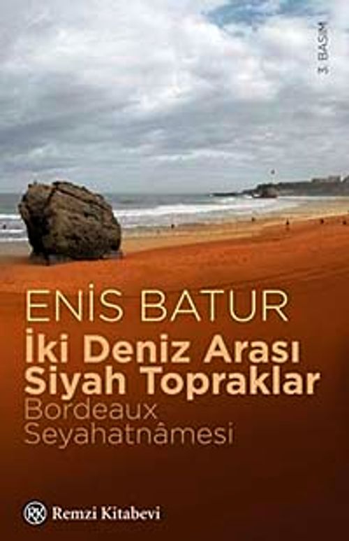 İki Deniz Arası Siyah Topraklar & Bordeaux Seyahatnamesi