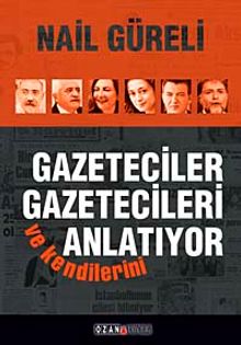 Gazeteciler Gazetecileri ve Kendilerini Anlatıyor