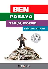 Ben Paraya Tapmıyorum & İnsanın Parayla İmtihanı